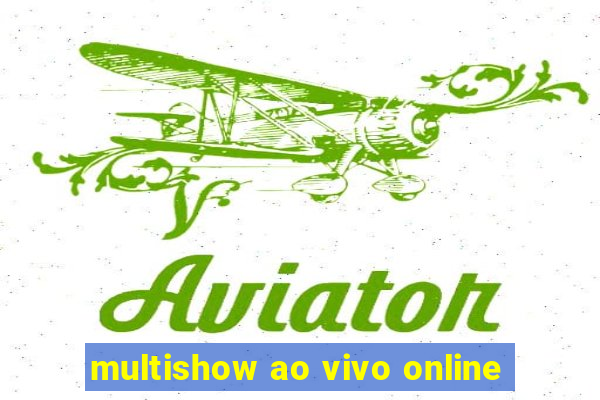 multishow ao vivo online